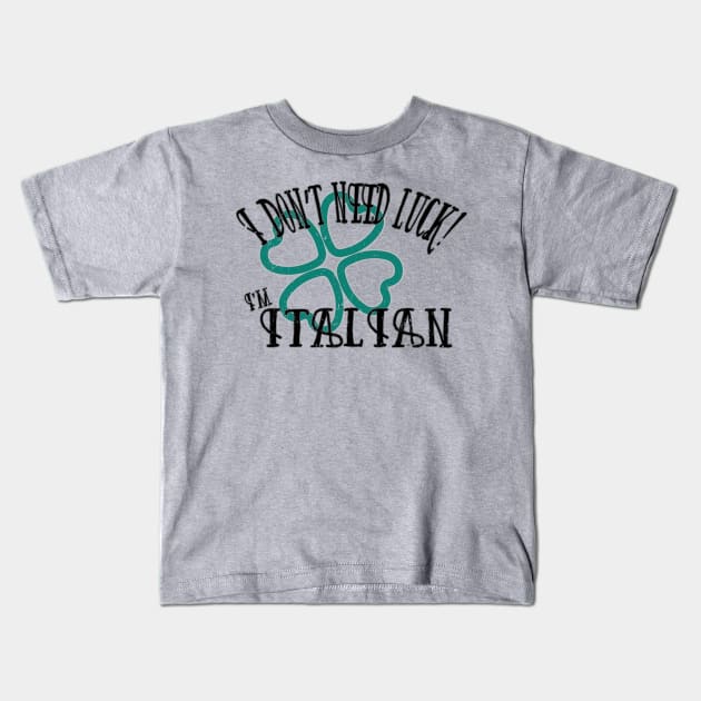 Italian Luck Kids T-Shirt by EdwardLarson